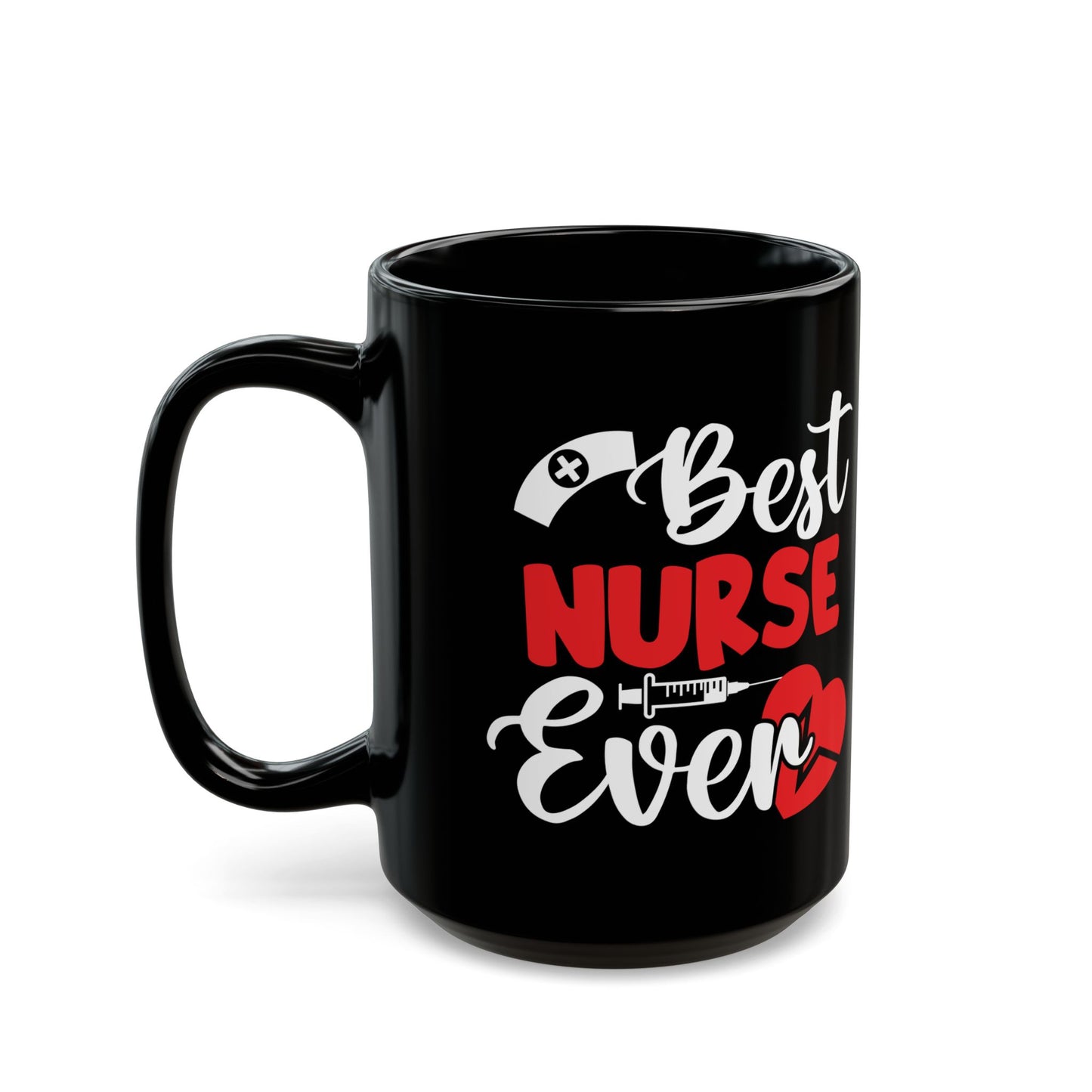 Best NURSE Ever 11oz & 15oz Black mug