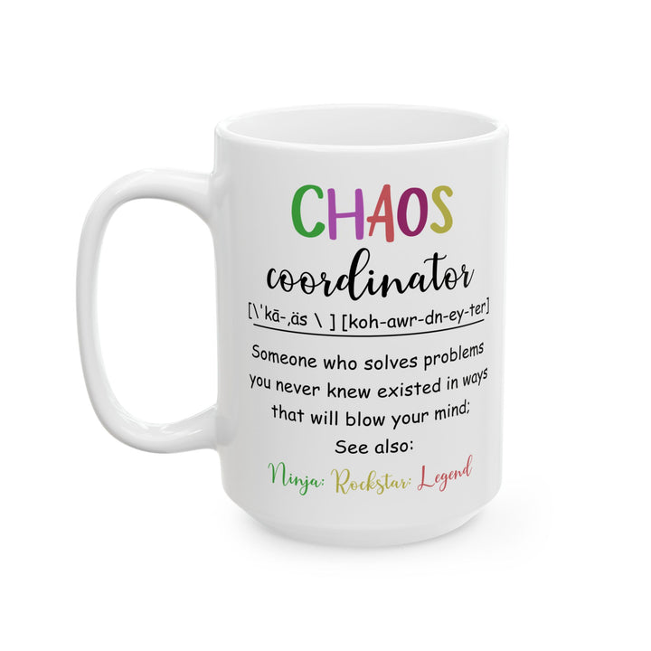Funny Chaos Coordinator White Mug – Ceramic Coffee Cup Gift for Boss, Mom, Teacher or Coworker – Ninja Rockstar Legend Definition Mug
