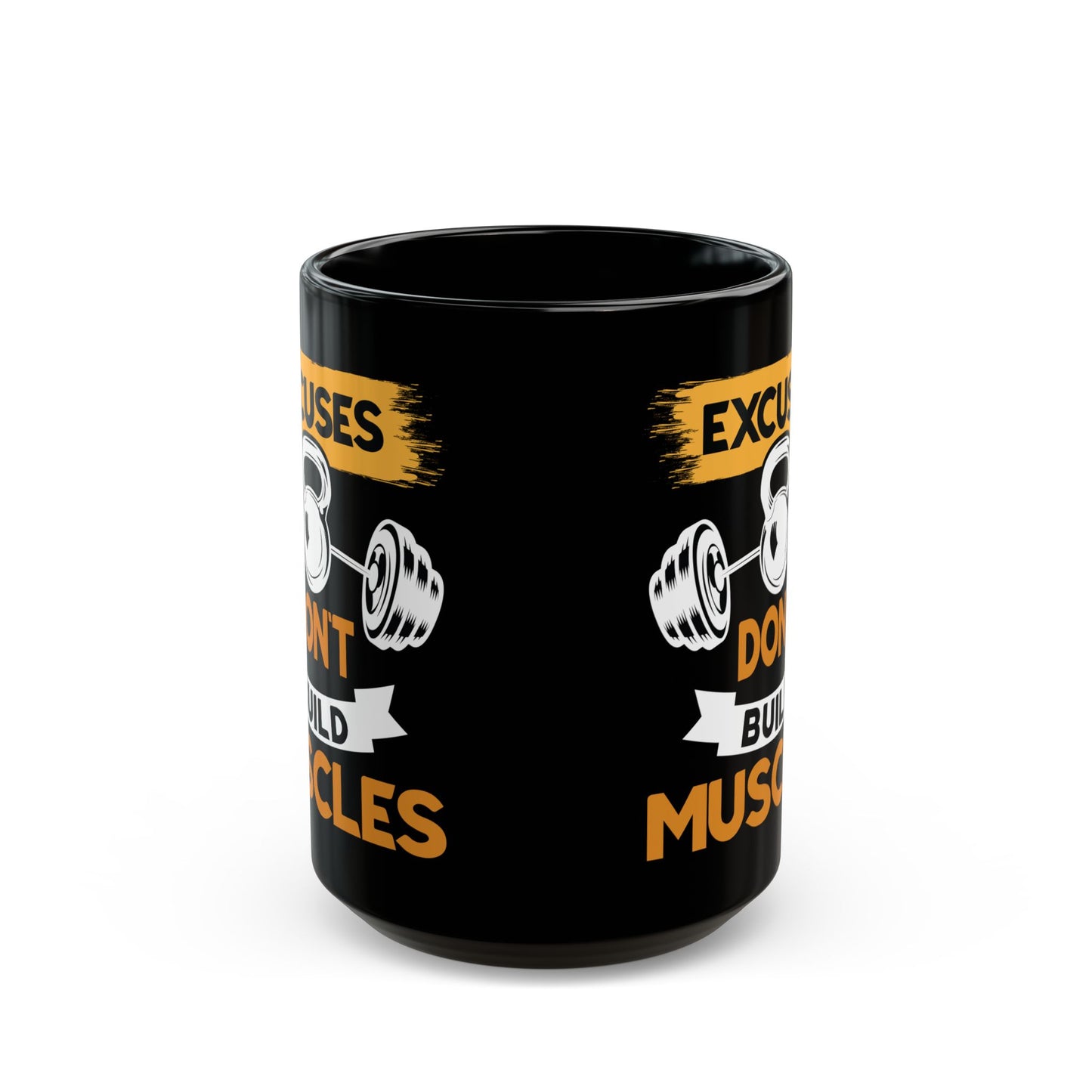 Excuses Don't Build Muscles Black Mug (11oz, 15oz)