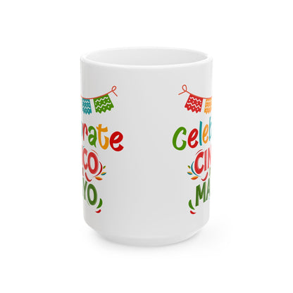 Celebrate Cinco De Mayo White Mug (11oz, 15oz)