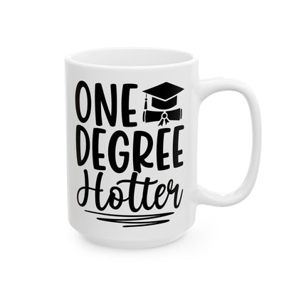 One Degree Hotter White Mug, (11oz, 15oz)