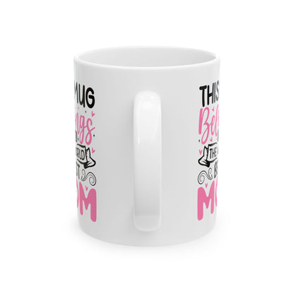 This Mug Belongs  Mug, (11oz, 15oz)