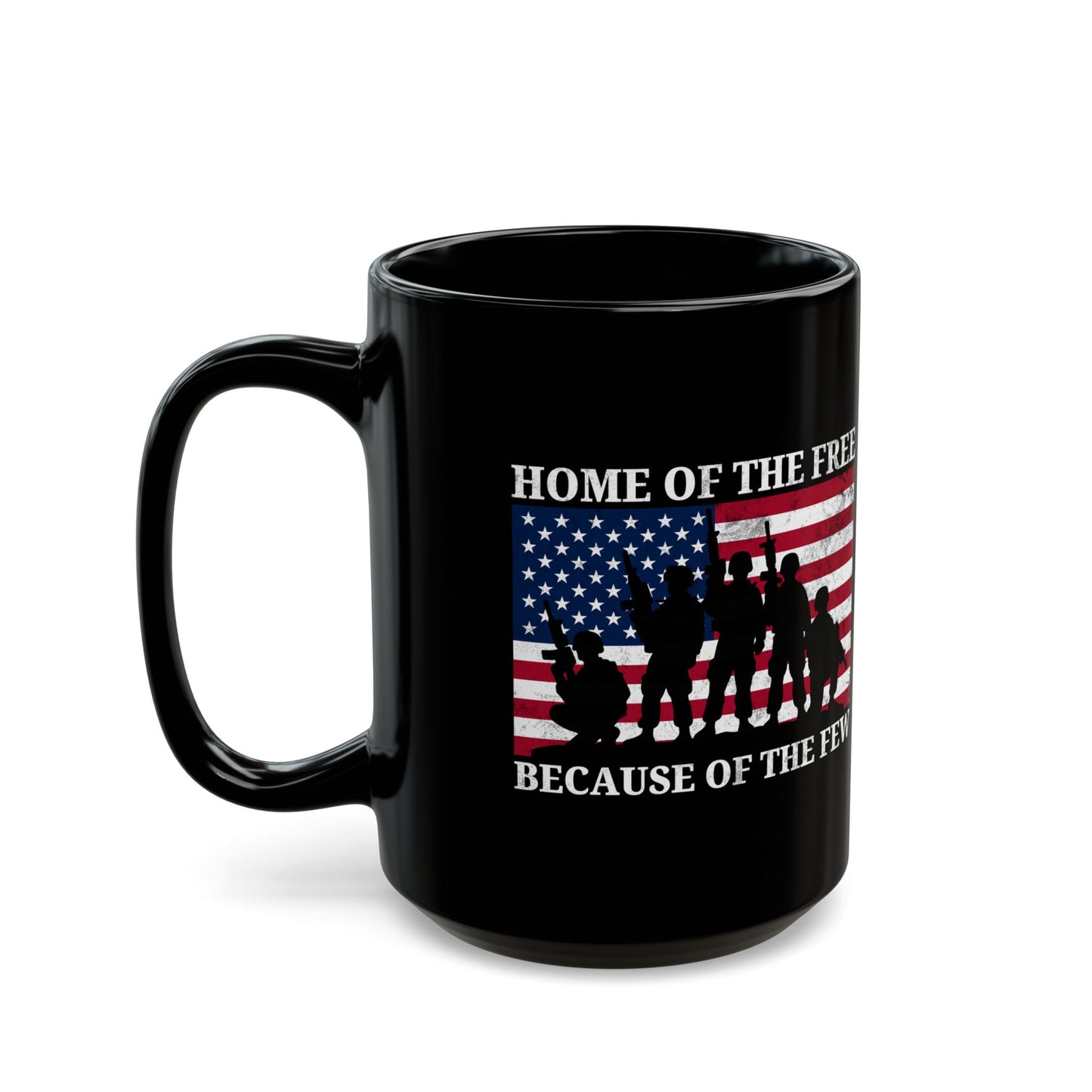 Home of the Free Because of the Few Mug – Patriotic Military Coffee Cup