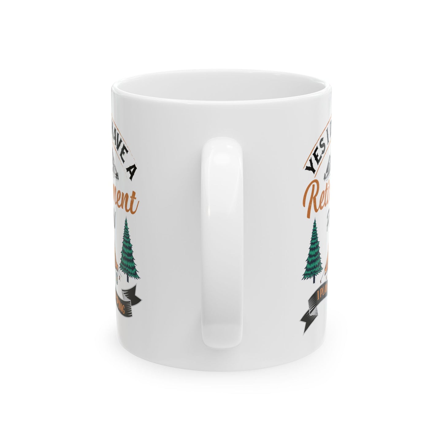 Retirement Plan Ceramic Mug, (11oz, 15oz)