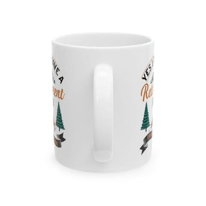 Retirement Plan Ceramic Mug, (11oz, 15oz)