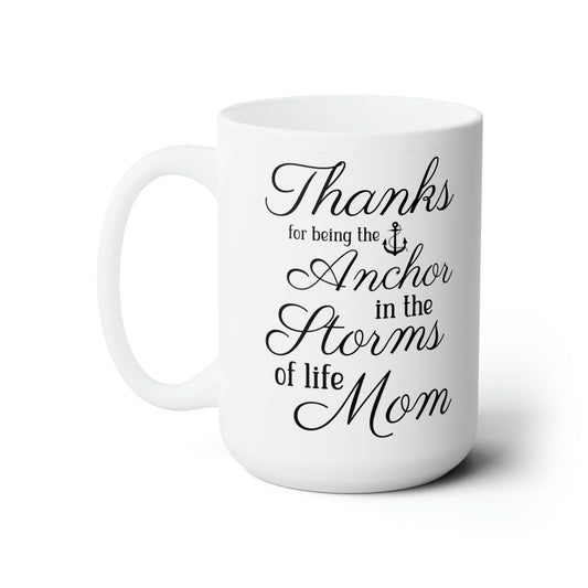 Mom Anchor Quote Mug – Large Sentimental Gift for Mother’s Day & Birthdays