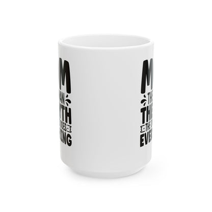 Mom The Woman The Myth The One Who Does Everything White Mug, (11oz, 15oz)