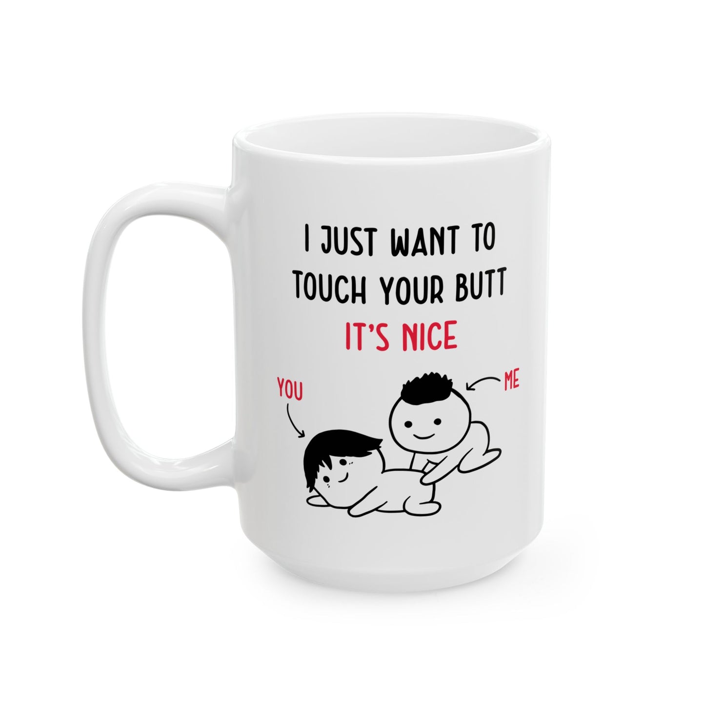 I Just Want to Touch Your Butt Mug – Funny Romantic Coffee Cup Cute Couple Gift with Cartoon Design