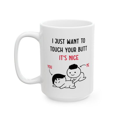 I Just Want to Touch Your Butt Mug – Funny Romantic Coffee Cup Cute Couple Gift with Cartoon Design