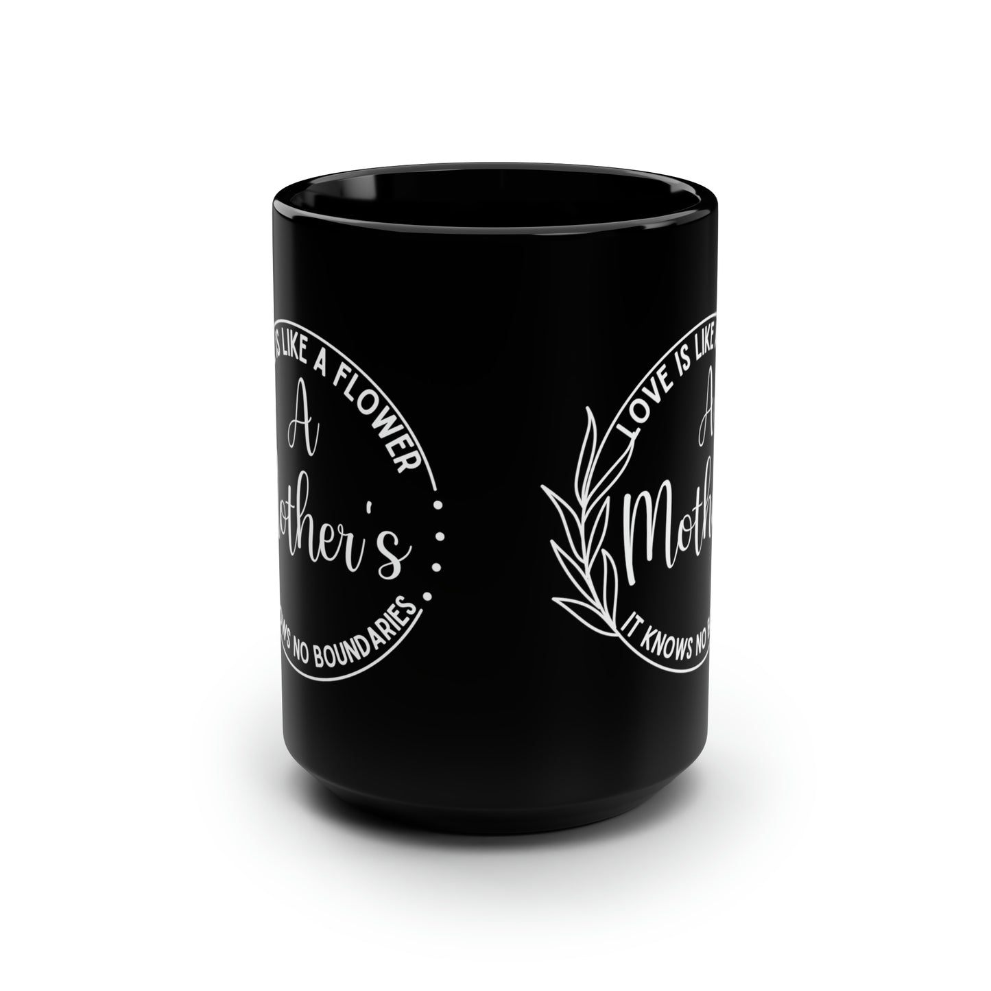 Love is like flower 15oz Black Mug