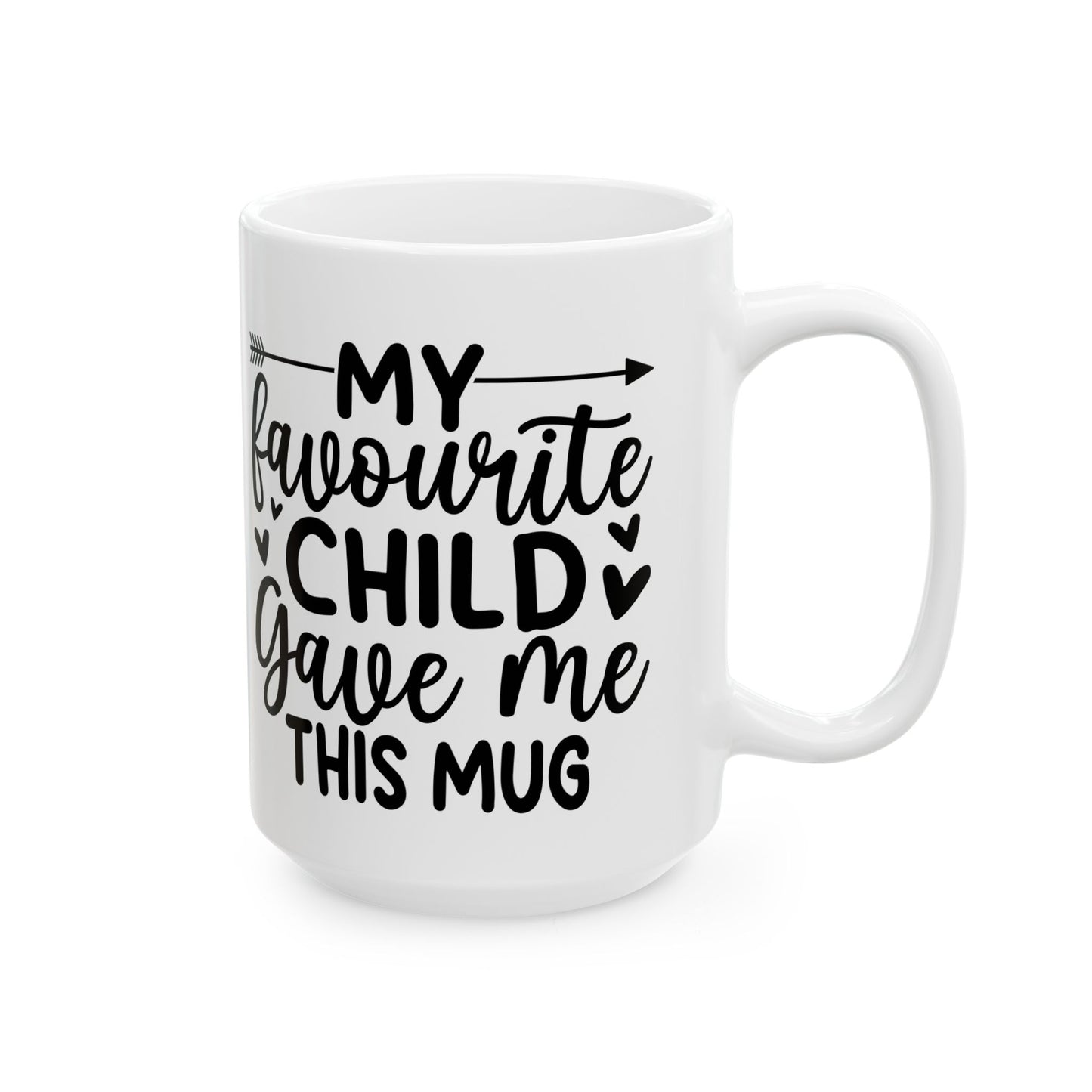 My favourite child gave me Mug, (11oz, 15oz)