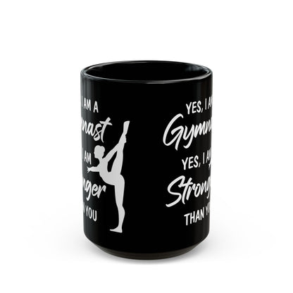 Yes I Am A Gymnast Black Mug (11oz, 15oz)