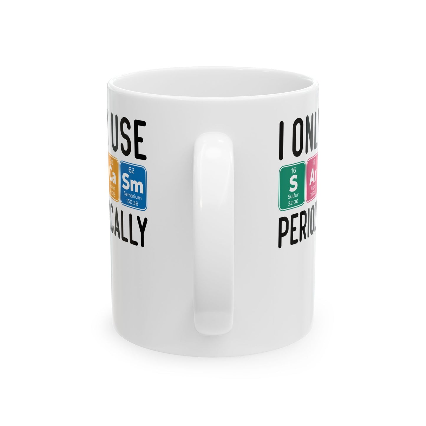 I Only Use Sarcasm Periodically White Mug, (11oz, 15oz)