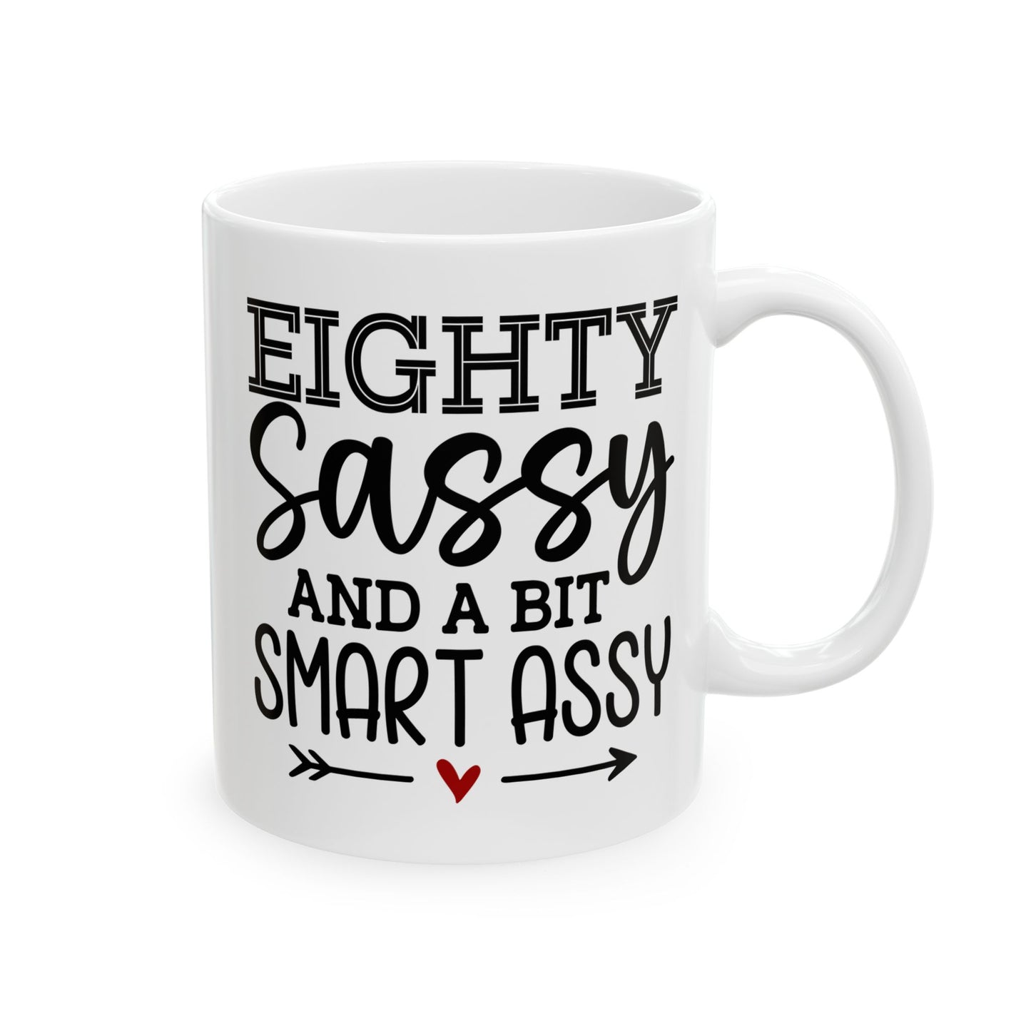 Eighty sassy Ceramic Mug, (11oz, 15oz)