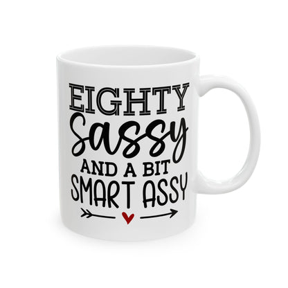 Eighty sassy Ceramic Mug, (11oz, 15oz)