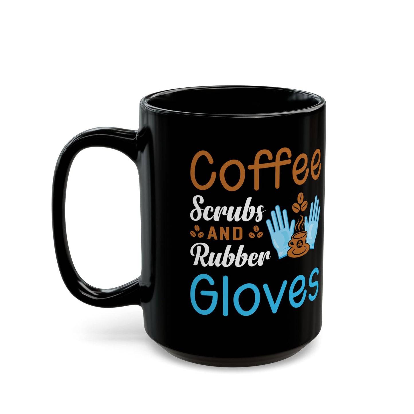 Coffee, Scrubs, and Rubber Gloves Mug – A Fun Gift for Nurses