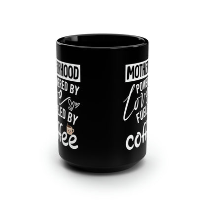 Motherhood Powered by Love Fueled by Coffee - Funny Mug for Moms