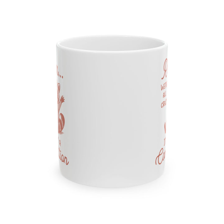 Relax we're all crazy its not v2, white Mug, (11oz, 15oz)