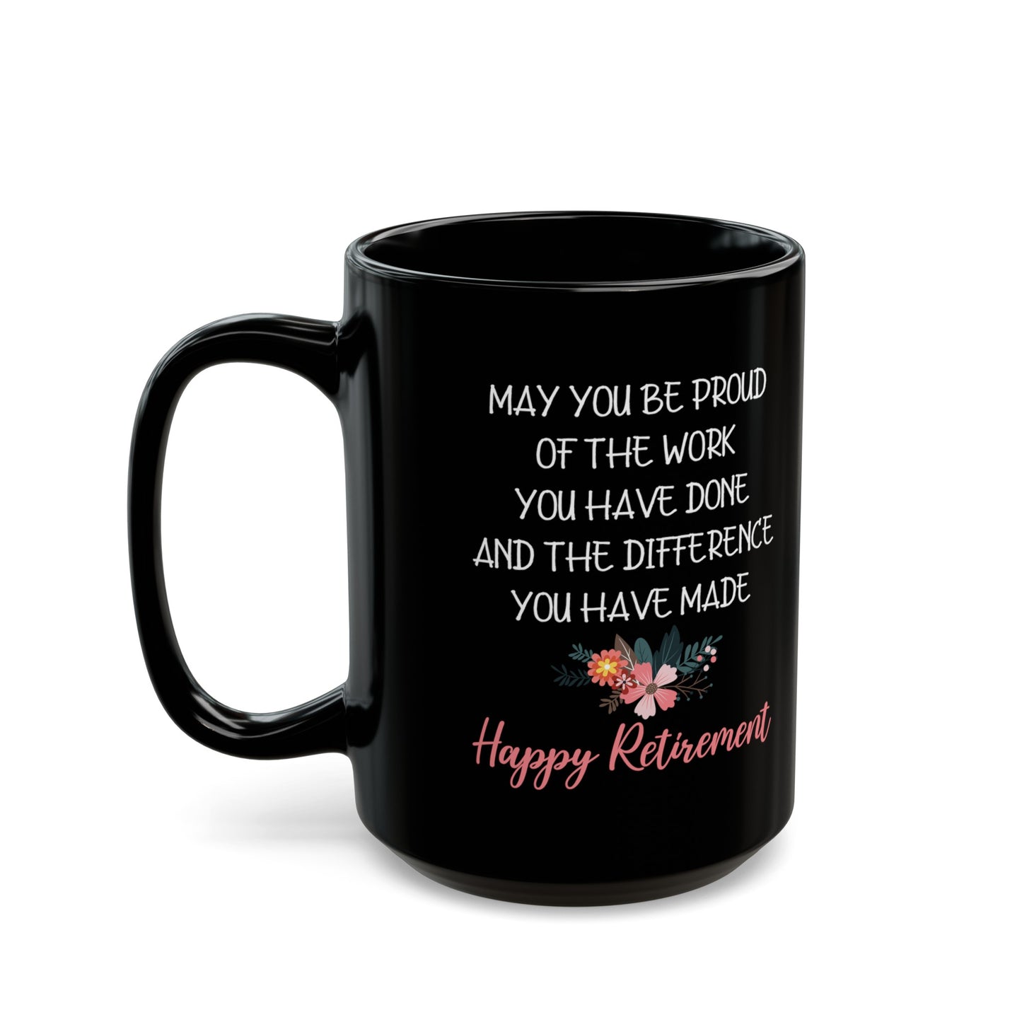 May You Be Proud of Your Work Mug – Black Happy Retirement Gift