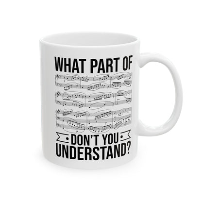 What Part of Don’t You Understand White Mug, (11oz, 15oz)