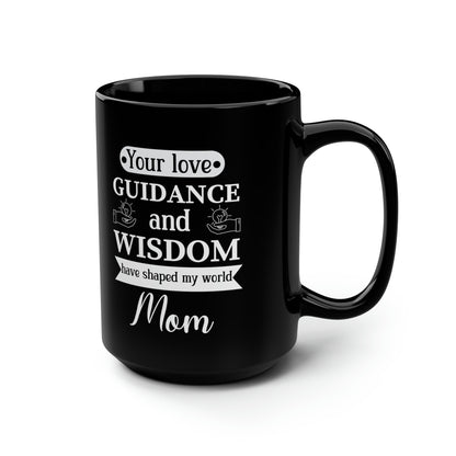 Mom's Love & Wisdom Mug – A Gift That Inspires Every Day