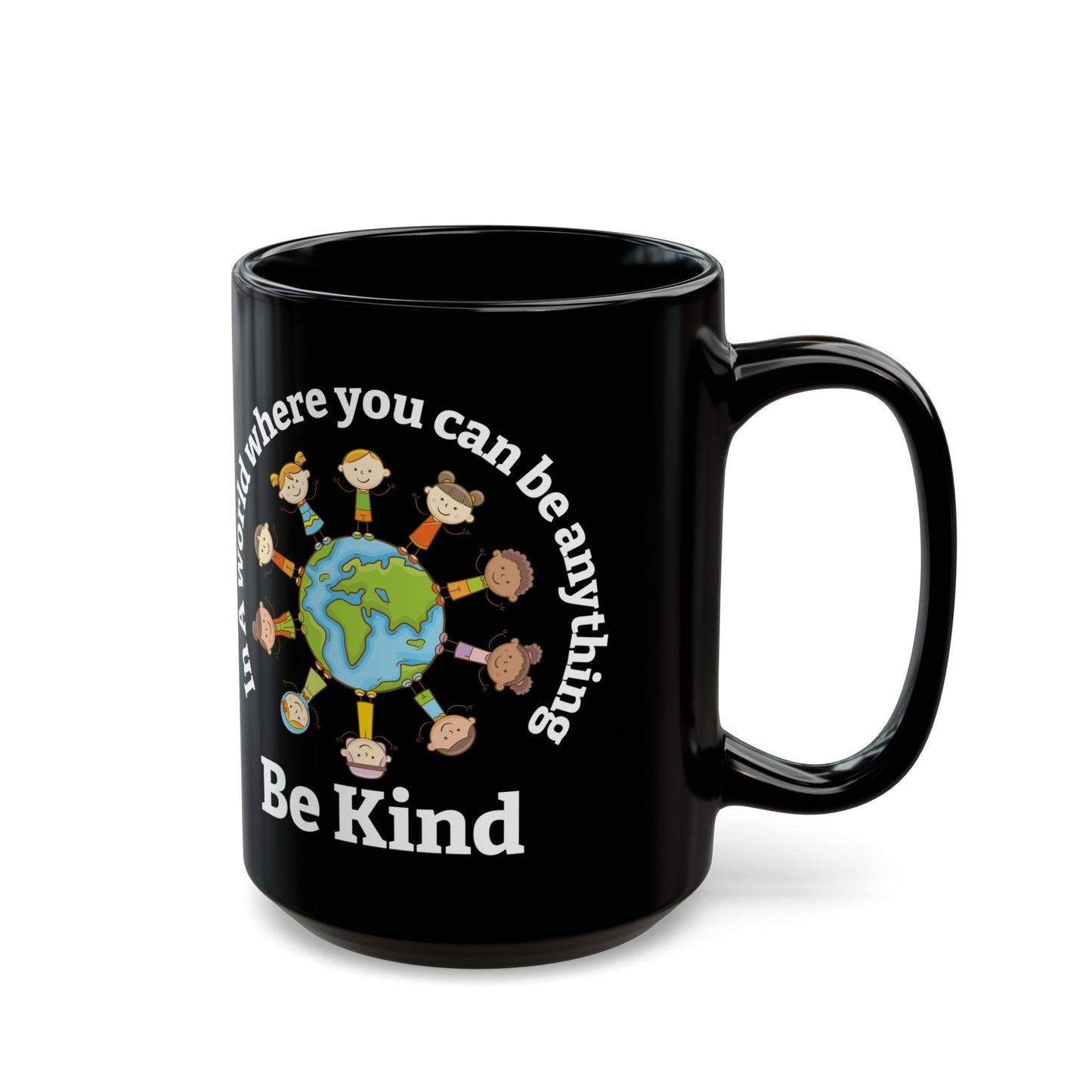 In A World Where You Can Be Anything Black Mug (11oz, 15oz)