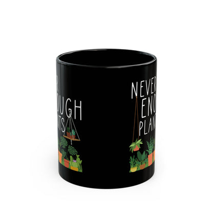 Never Enough Plants Mug – Black Ceramic Coffee Cup for Plant Lovers, Gardeners & Green Thumbs