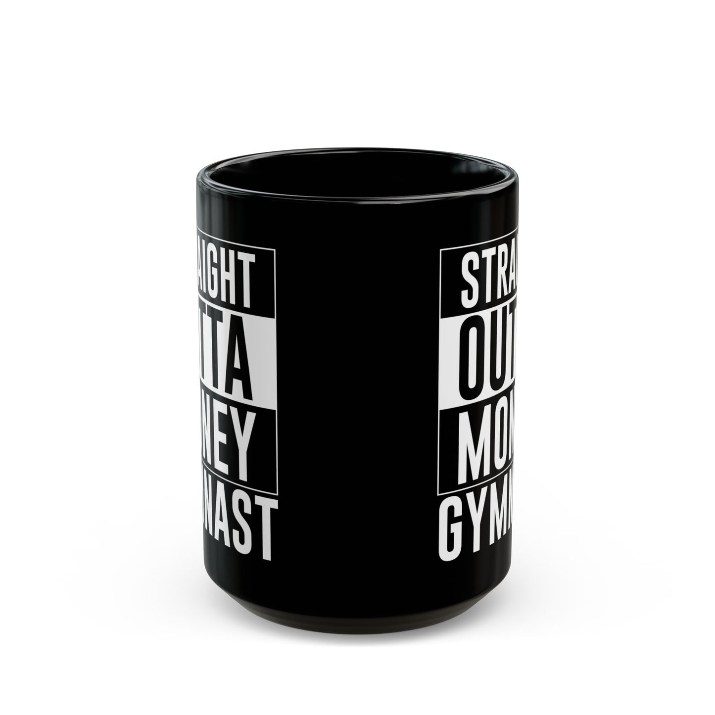 Straight Outta Money Gymnast Black Mug (11oz, 15oz)