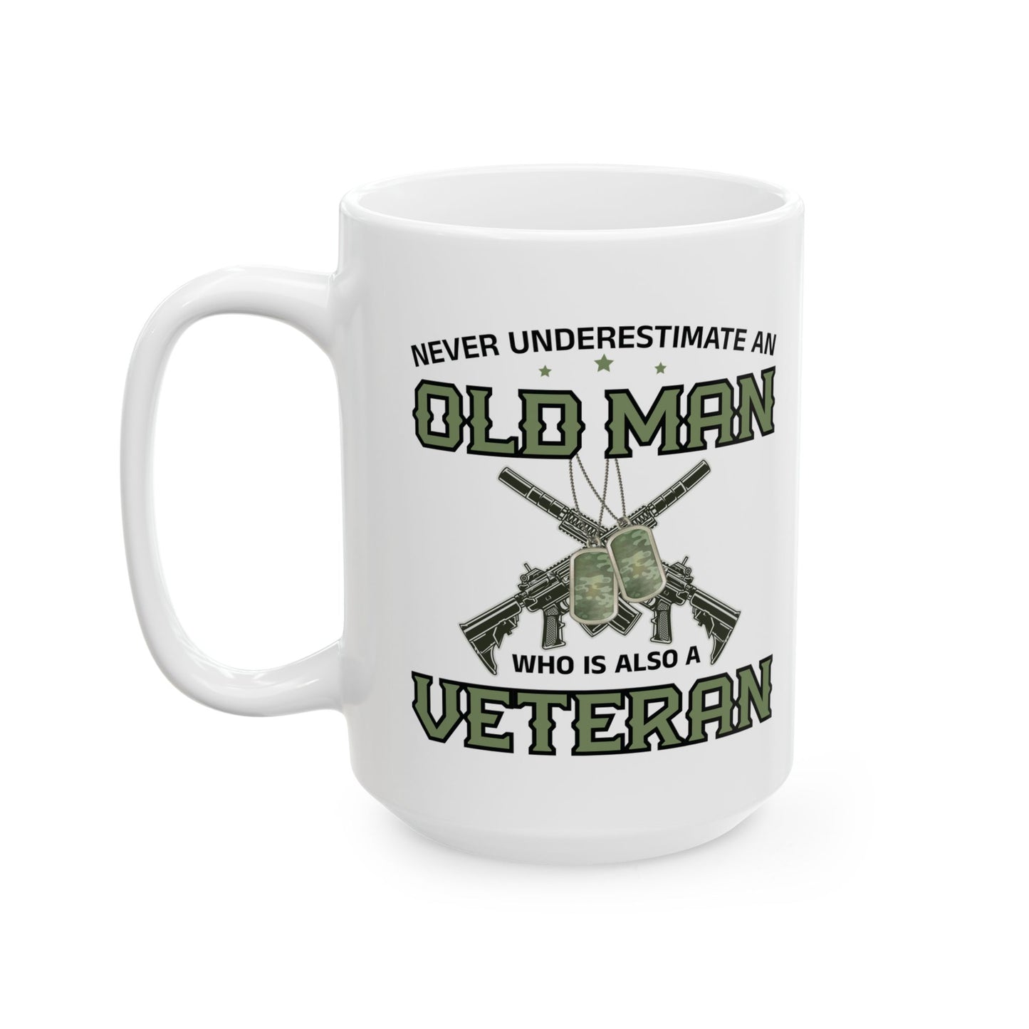 Give a Gift to a Veteran – Never Underestimate an Old Man Mug White Ceramic Patriotic Coffee Cup