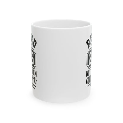 Retired 2025 Not My Problem Anymore White Mug, (11oz, 15oz)