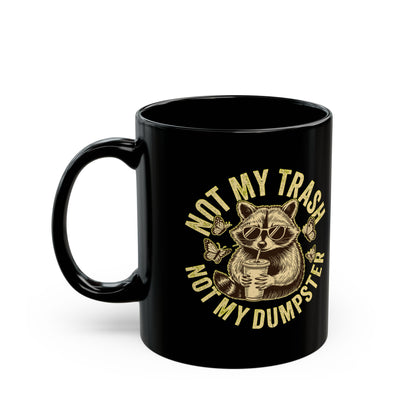 Not-My-Trash-Not-My-Dumpster Black Mug (11oz, 15oz)