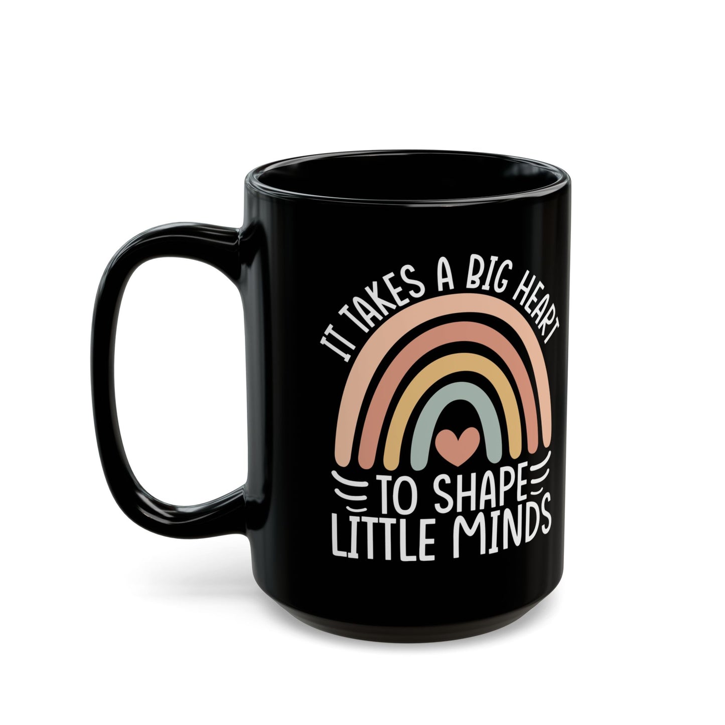 It Takes A Big Heart To Shape Little Minds Black Mug (11oz, 15oz)