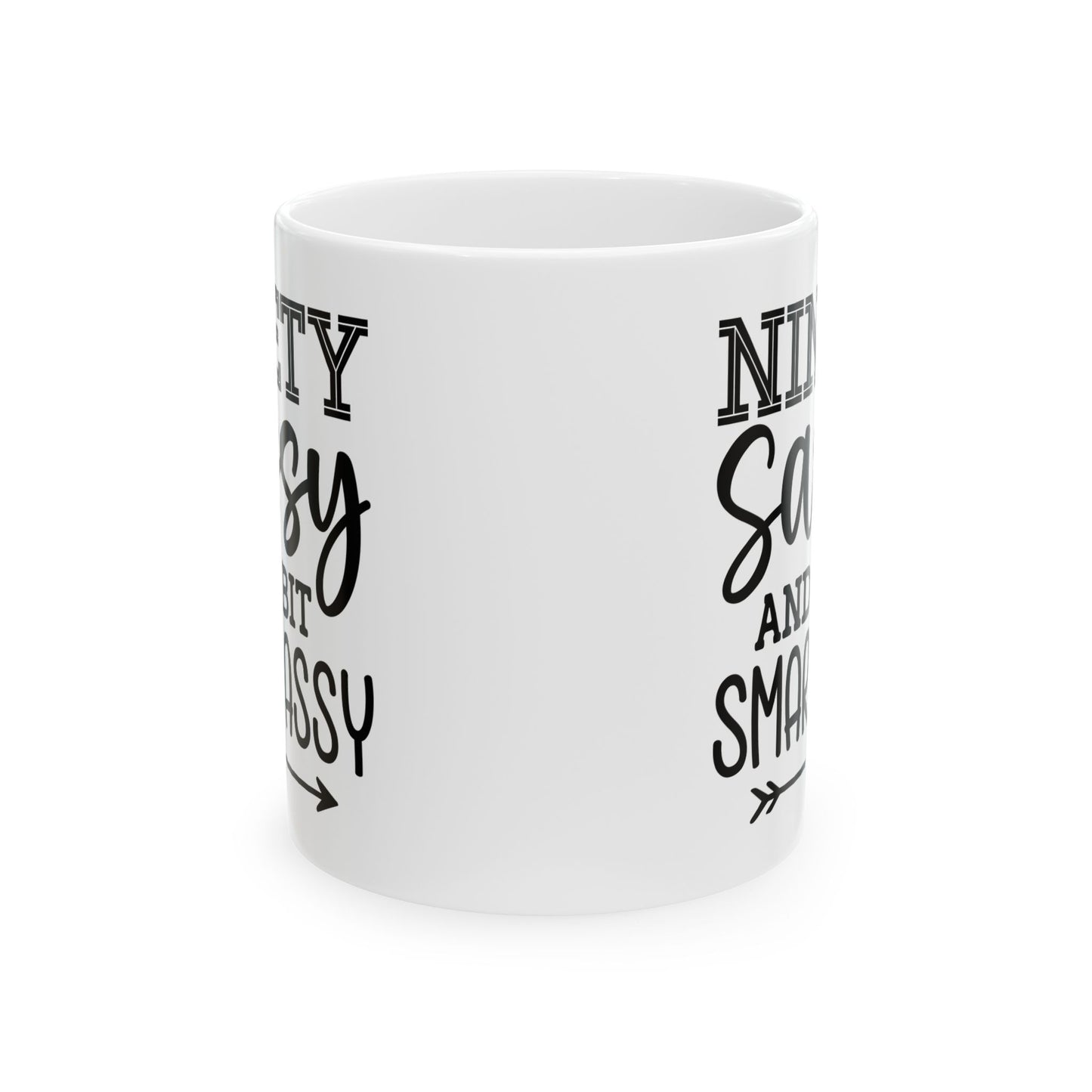 Ninety sassy Ceramic Mug, (11oz, 15oz)