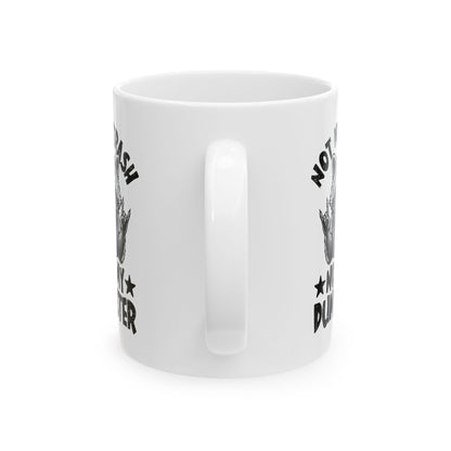 Not My Trash Not My Dumpster White Mug, (11oz, 15oz)