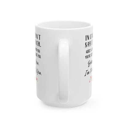 I Love You White Mug – Appreciation Gift for Husband, Wife, Boyfriend or Girlfriend