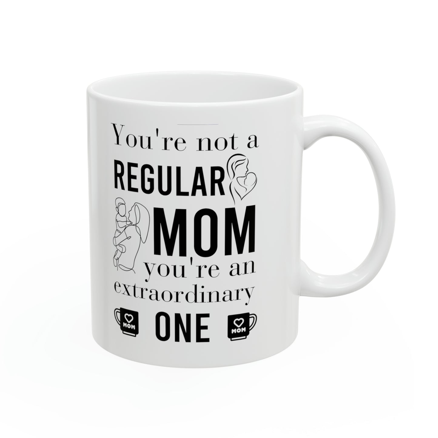 You're not a reguler 11oz white Mug