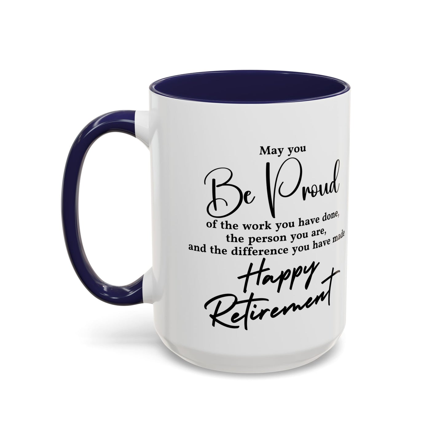 May you be  proud Coffee white  Mug (11, 15oz)