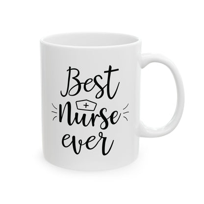 Best Nurse Ever White Mug – Nurse Appreciation Gift Idea