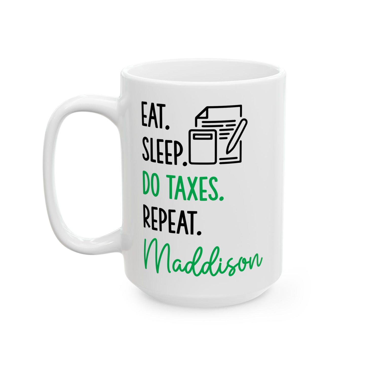 Eat Sleep Do Taxes Repeat Mug – Custom Tax Preparer Gift