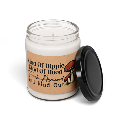 Kind-Of-Hippie-Kind-Of-Hood-Fuck-Around-and-Find-Out Candle