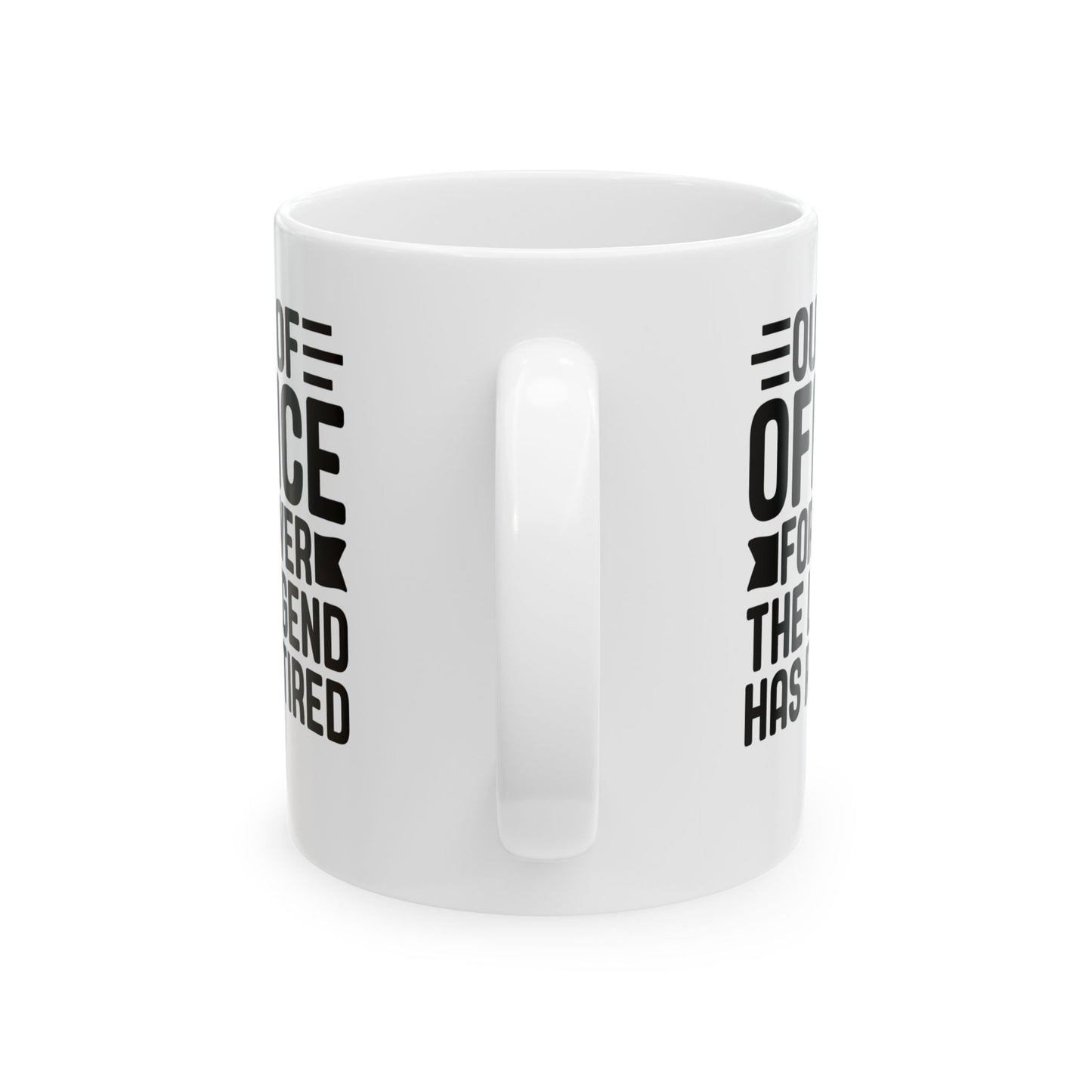 Out of Office Forever – The Legend Has Retired White Mug, (11oz, 15oz)