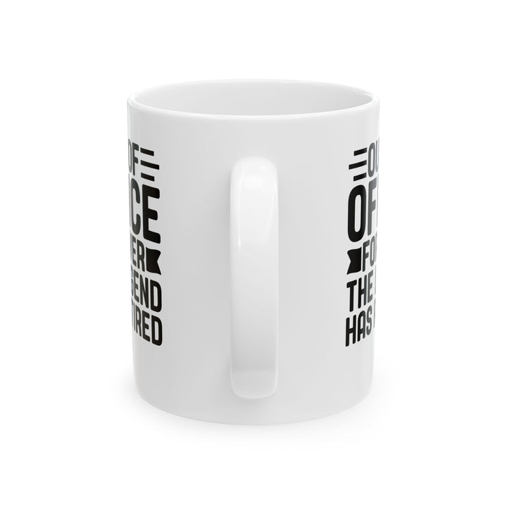 Out of Office Forever – The Legend Has Retired White Mug, (11oz, 15oz)