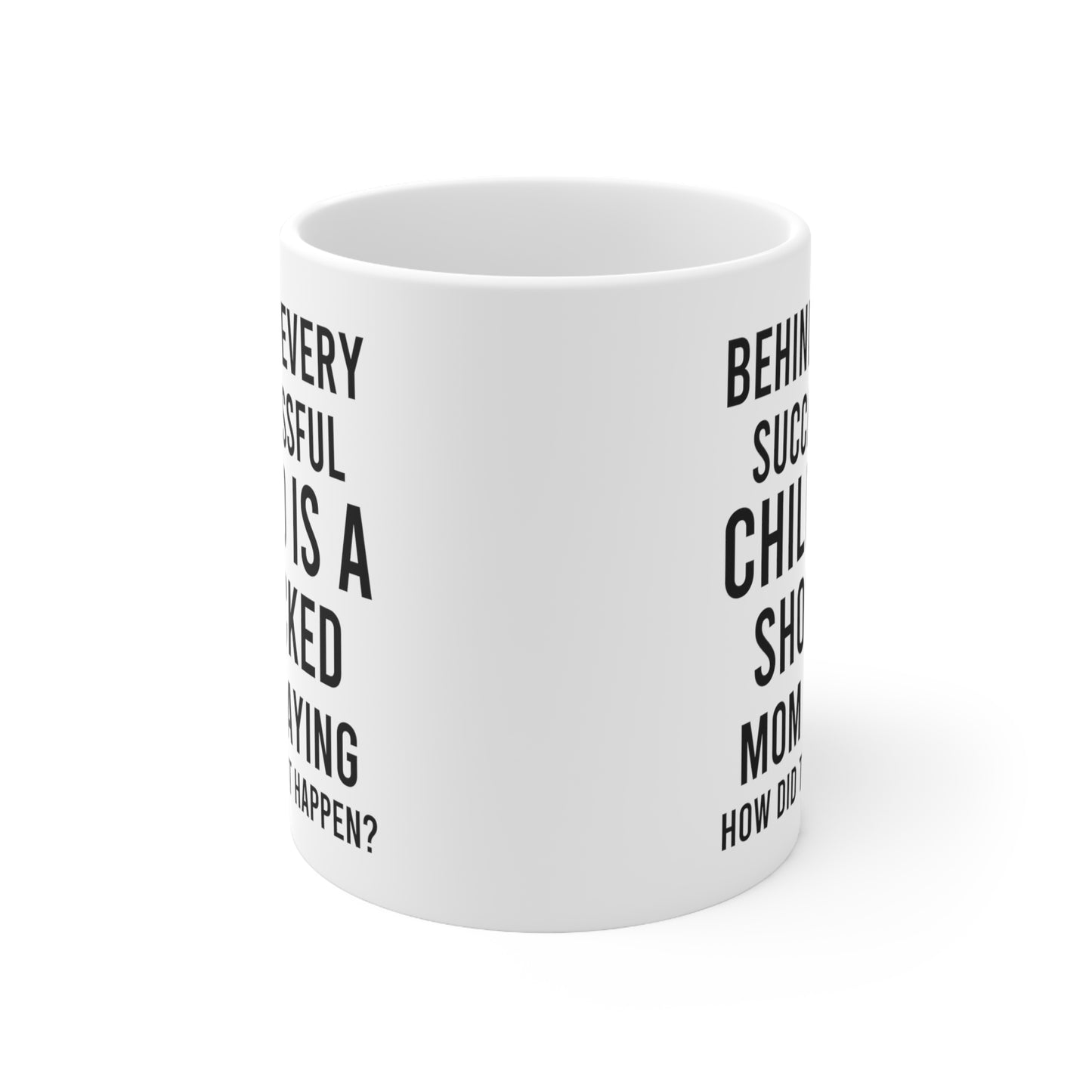 Behind every successful 11oz white mug