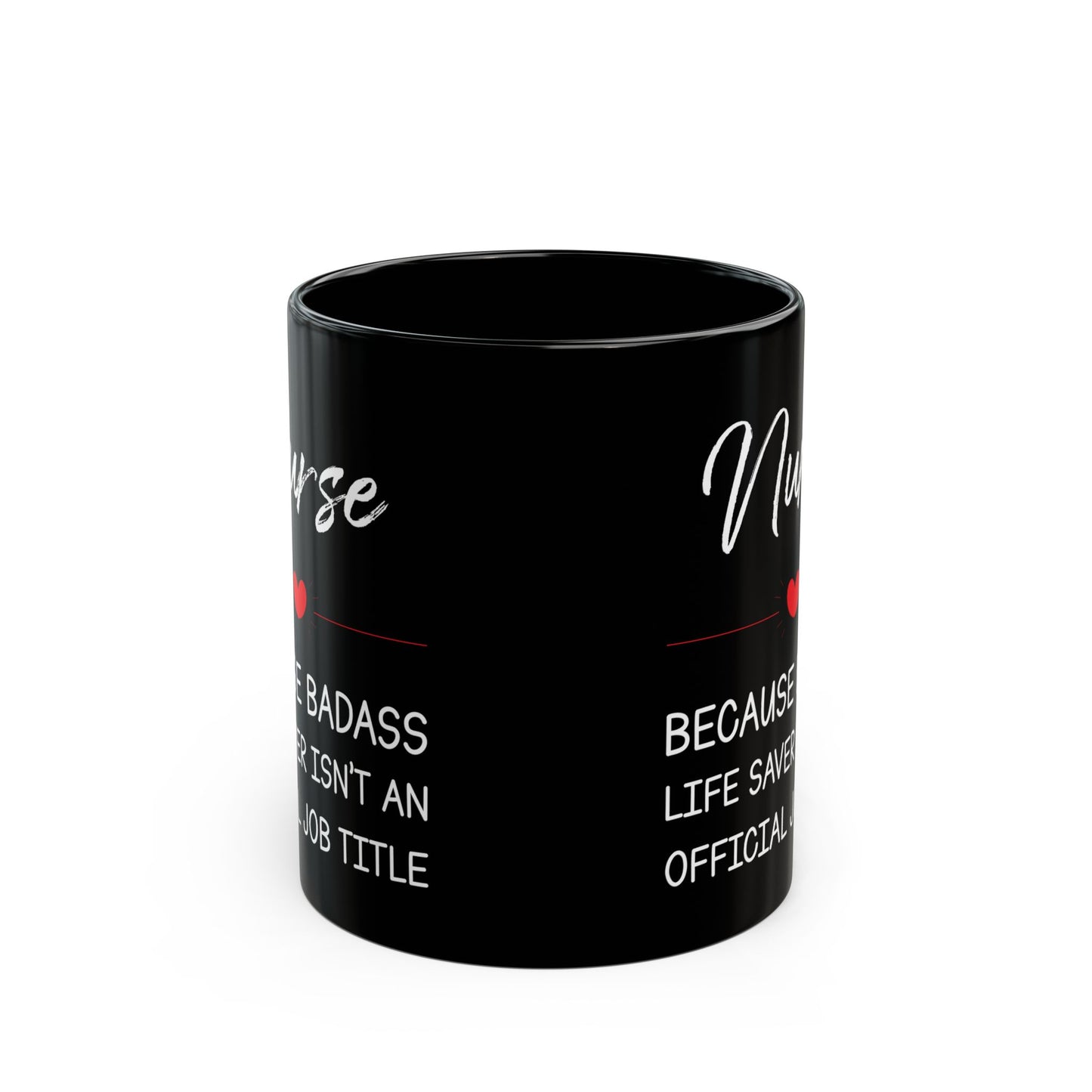 Nurse because badass 11oz & 15oz Black mug