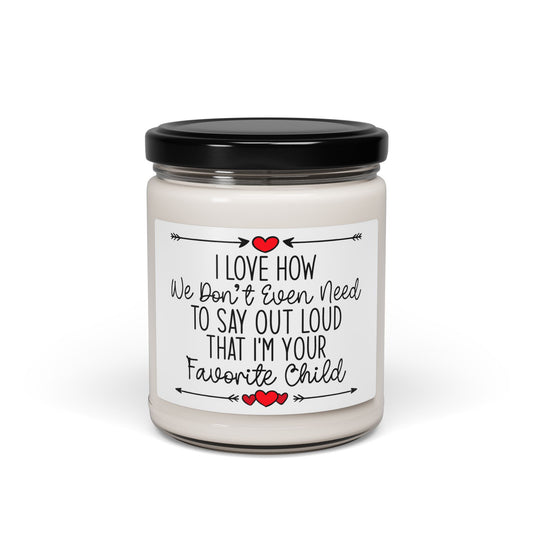Soy Candle, Funny Mom Gift - I'm Your Favorite Child Candle, Mother's Day Present