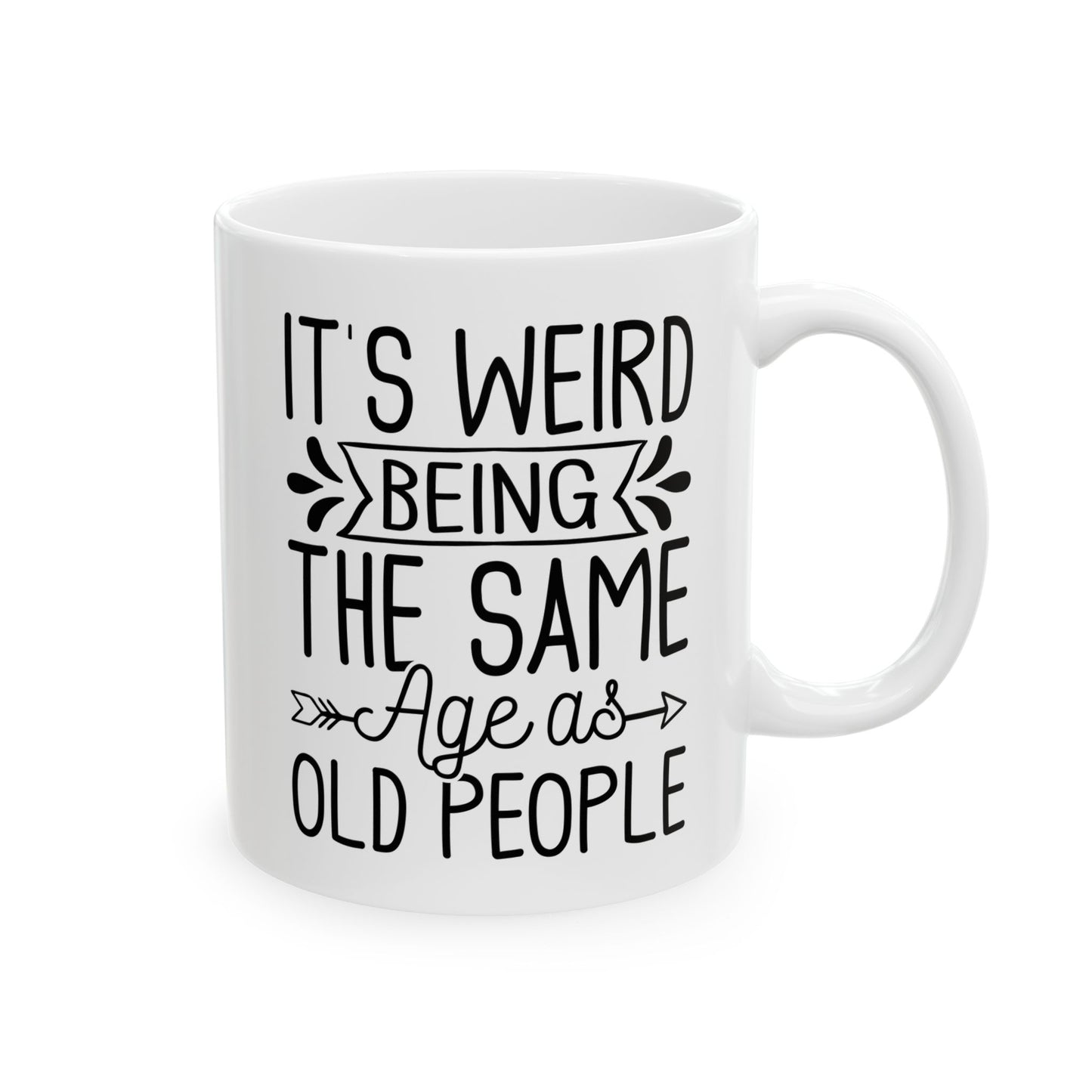 It's Weird Being The Same Age As Old People