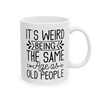 It's Weird Being The Same Age As Old People