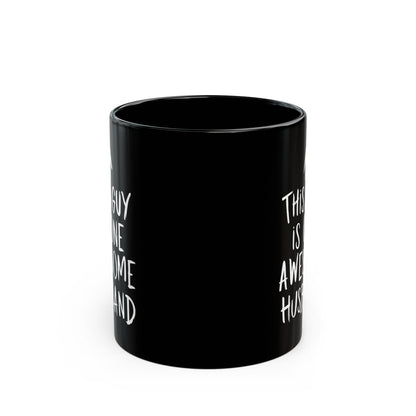This Guy Is One Awesome Husband Black Mug (11oz, 15oz)