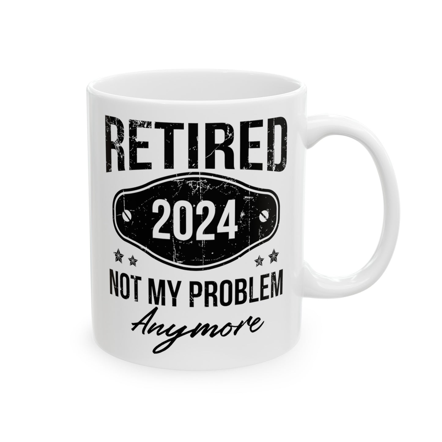 NOT MY PROBLEM Anymore 11oz & 15oz  White Mug.