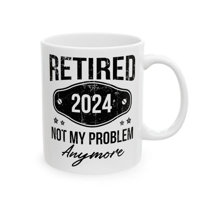 NOT MY PROBLEM Anymore 11oz & 15oz  White Mug.